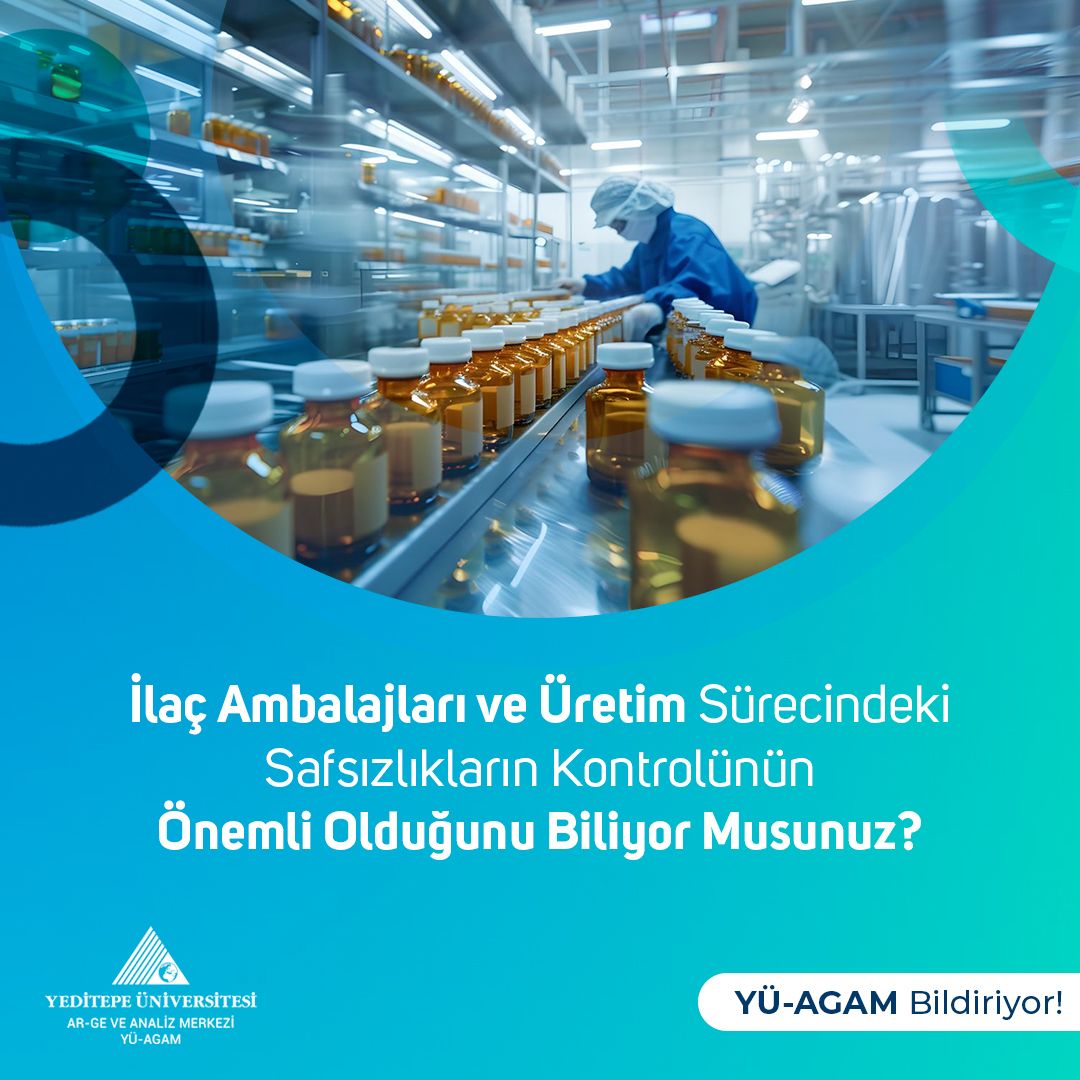 İlaç Ambalajları ve Üretim Sürecindeki Safsızlıkların Kontrolünün Önemli Olduğunu Biliyor musunuz?