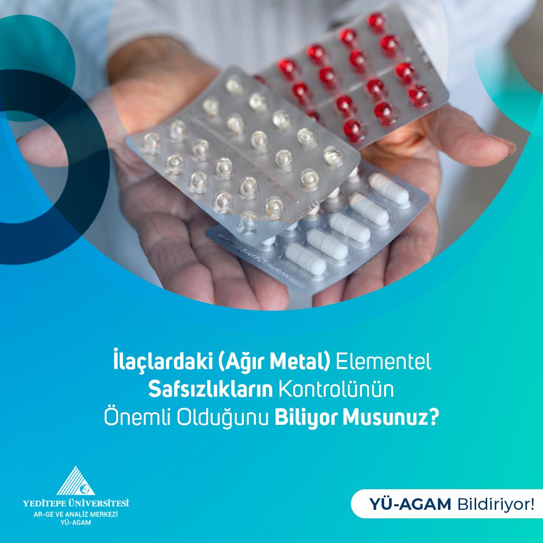 İlaçlardaki (Ağır Metal) Elementel Safsızlıkların Kontrolünün Önemli Olduğunu Biliyor musunuz?